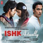 Ishk Actually - Niket Pandey Song Download